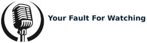 yourfaultforwatching.com